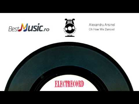 Alexandru Arșinel — Alexandru Arsinel   Oh, How We Danced