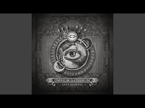 Omnium Gatherum — These Grey Heavens