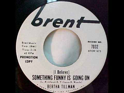Bertha Tillman — Bertha Tillman - (I Believe) Something Funny Is Going On