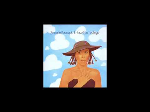 Annette Peacock — Annette Peacock - I Have No Feelings [Full Album]