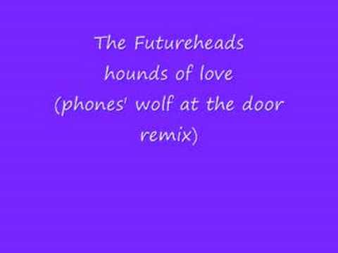 The Futureheads — The Futureheads hounds of love phones wolf at the door remix