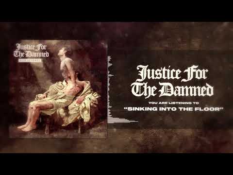 Justice For The Damned — Justice For The Damned - Sinking Into the Floor