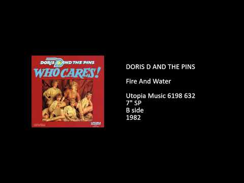 Doris D And The Pins — DORIS D AND THE PINS - Fire And Water - 1982