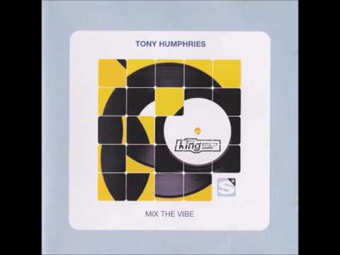 Tony Humphries — Tony Humphries - Mix the Vibe (1996)