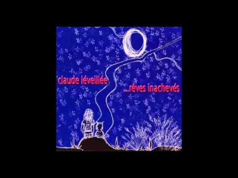 Claude Léveillée — Claude Léveillée …rêves inachevés (instrumentale)
