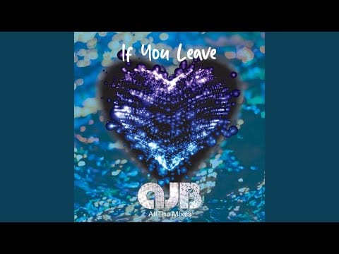 AJB — If You Leave (EnKADE USA Radio Remix)