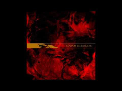Yen Pox — Yen Pox - Blood Music (full album) 2010