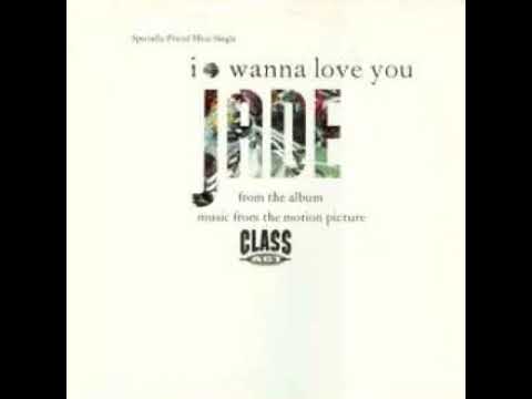 Jade (3) — Jade -  I Wanna Love You (Jaded Mix)