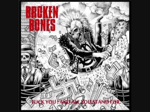 Broken Bones — Broken Bones - Fuck You ! And All You Stand For. ( Full Album )