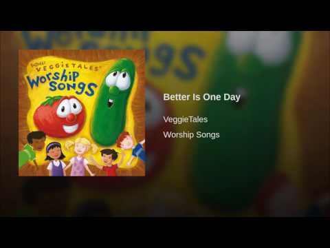 Veggietales — Better Is One Day - Kids Worship Songs (Veggie Tales)