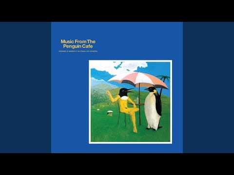 Penguin Cafe Orchestra — The Sound Of Someone You Love Who's Going Away And It Doesn't Matter (2008 Digital Remaster)