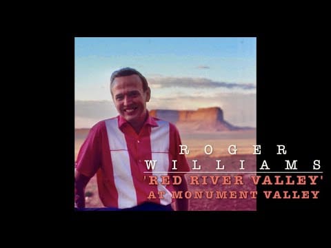 Roger Williams (2) — 'RED RIVER VALLEY' AT MONUMENT VALLEY - Roger Williams
