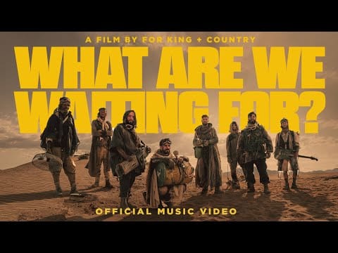 For King & Country — for KING + COUNTRY - WHAT ARE WE WAITING FOR? [the single] Official Music Video
