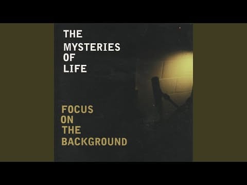 The Mysteries Of Life — Something's Wrong