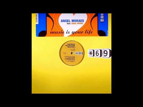 Angel Moraes — Music Is Your Life - Angel Moraes feat Dana Divine.