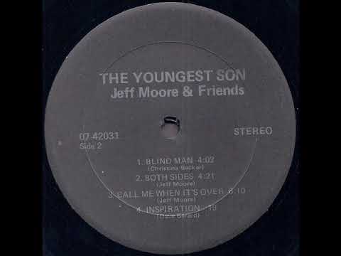 Jeff Moore & Friends — Jeff Moore & Friends "The Youngest Son" 1974 *Call Me When It's Over*
