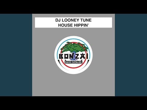 DJ Looney Tune — House Hippin' (Cisco Kid Remix)
