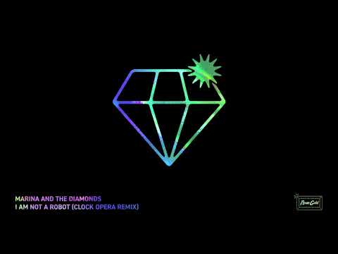 Marina & The Diamonds — MARINA AND THE DIAMONDS - I Am Not a Robot [Clock Opera Remix]