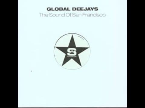 Global Deejays — Global Deejays - The sound of San Francisco (Clubhouse extended version)