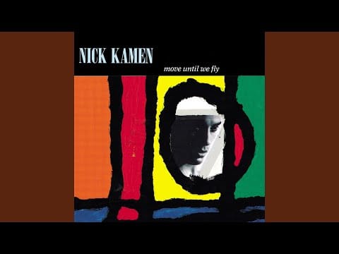 Nick Kamen — Move Until We Fly
