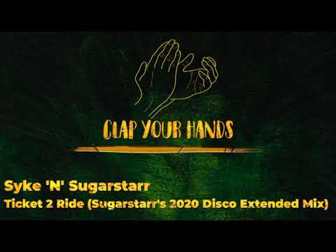 Syke 'N' Sugarstarr — Syke 'N' Sugarstarr - Ticket 2 Ride (Sugarstarr's 2020 Disco Extended Mix)