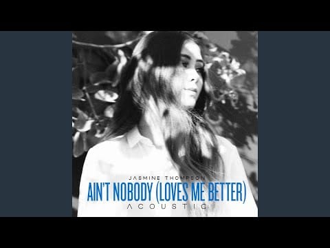 Jasmine Thompson — Ain't Nobody (Loves Me Better) (Acoustic)