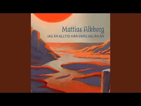 Mattias Alkberg — Jag är alltid här vars jag än är