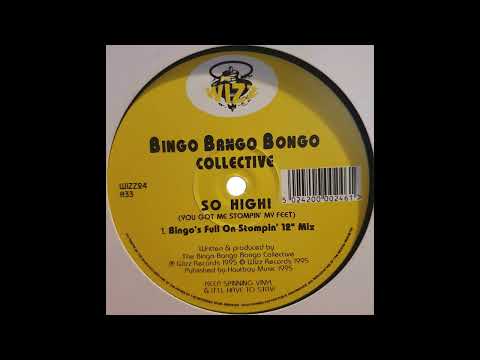 Bingo Bango Bongo Collective — Bingo Bango Bongo Collective // So High! (Bongo's Full On Stompin 12" Mix)