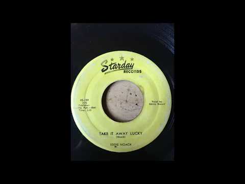 Eddie Noack — Eddie Noack - Take It Away Lucky bw Don't Trade STARDAY