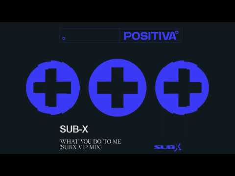 Sub-X — SUB-X - What You Do To Me (SUB-X VIP MIX)