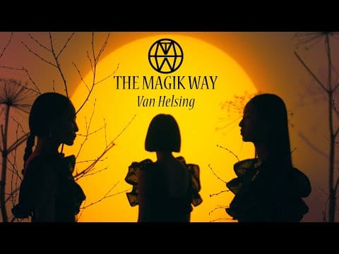 The Magik Way — THE MAGIK WAY - Van Helsing (OFFICIAL VIDEO)