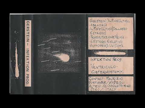 Gerstein — GERSTEIN / INFEKTION PROD.  – Il Fine Ultimo / Ventriculo Cisternostomy (1987)