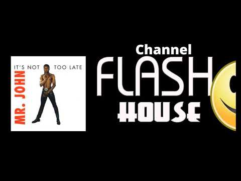 Mr. John — Mr John - It's Not Too Late Extended Club Version