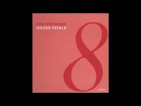 J.W.B. Hits The Beat — J.W.B. Hits The Beat - House Fatale