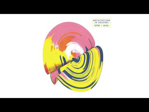 Architecture In Helsinki — Architecture In Helsinki - April (OFFICIAL AUDIO)