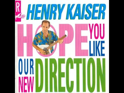 Henry Kaiser — Henry Kaiser - Rock On