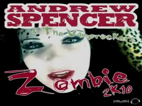 Andrew Spencer — Andrew Spencer & The Vamprockerz - Zombie 2k10 (movetown remix edit) ♪♫