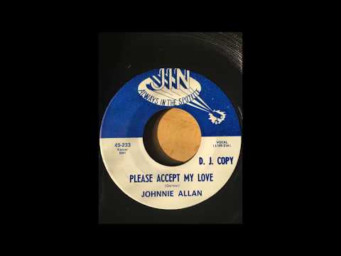 Johnnie Allan — Johnnie Allan - Please Accept My Love bw I'll Never Love Again JIN
