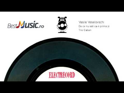 Trio Caban — Vasile Veselovschi  De ce nu esti ca-n prima zi --Trio Caban 1964)