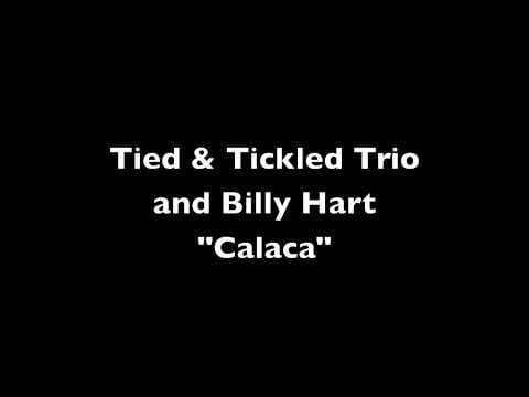 Tied & Tickled Trio — Calaca - Tied & Tickled Trio and Billy Hart