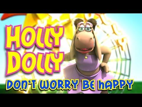 Holly Dolly — Holly Dolly "Don't Worry Be Happy"