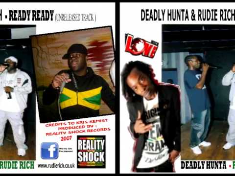 Rudie Rich — Rudie Rich feat Deadly Hunta -  Ready Ready .Unreleased track snippet  Reality Shock Records uk 2007