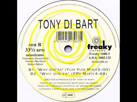 Tony Di Bart — Tony Di Bart • Why Did Ya (Yum Yum Mix) (1995)