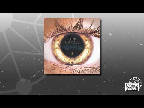 Gene Farris — Gene Farris - Visions Of The Future (D.E.B. Original Dub Mix)
