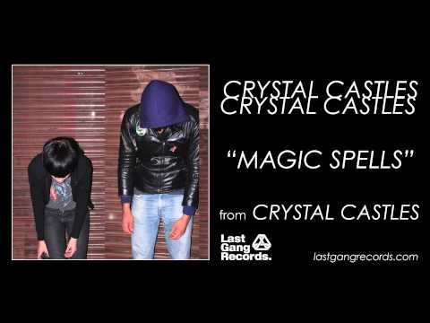 Crystal Castles — Crystal Castles - Magic Spells