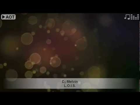 DJ Melvin — Dj Melvin - L.O.I.S.
