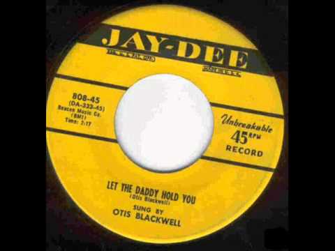 Otis Blackwell — Otis Blackwell -  Let The Daddy Hold You