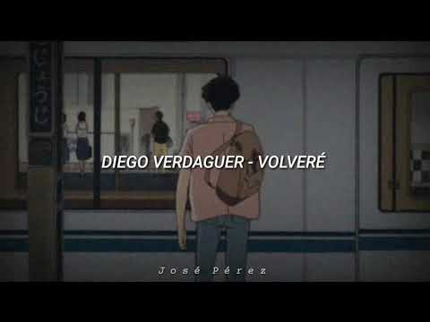 Diego Verdaguer — Diego Verdaguer - Volveré [Letra]