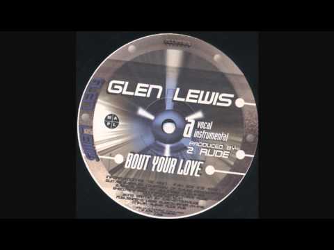 Glenn Lewis — Glenn Lewis - Bout Your Love (Remix)
