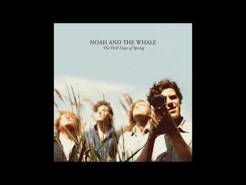 Noah And The Whale — Noah and the Whale - The First Days of Spring